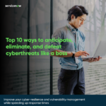 Top 10 ways to anticipate, eliminate, and defeat cyberthreats like a boss