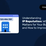 Understanding IP Reputation: Why It Matters for Your Business and How to Improve It