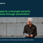 6 steps to a stronger security posture through automation