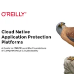 O’Reilly Cloud Native Application Protection Platforms