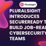 Pluralsight Introduces SecureReady to Build Job-Ready Cybersecurity Teams