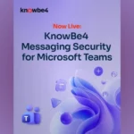 KnowBe4 Expands Email and Chat Security to Microsoft Teams