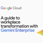 A guide to workplace transformation with Gemini Enterprise