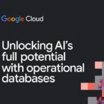 Unlocking AI’s full potential with operational databases