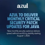 Azul to Announce Monthly Critical Security Patch Updates for Java Across All Supported LTS Versions