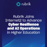 Rubrik Enters Internet2 to Advance Cyber Resilience and AI Operations in Higher Education