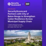 SecurityScorecard Collaborates with City of Baton Rouge to Strengthen Cyber Resilience Across Municipal Supply Chain